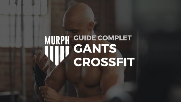Guide Complet : Meilleurs Gants CrossFit - Comparatif & Tests 2026